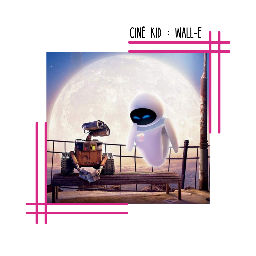 Ciné Kids : Wall-E