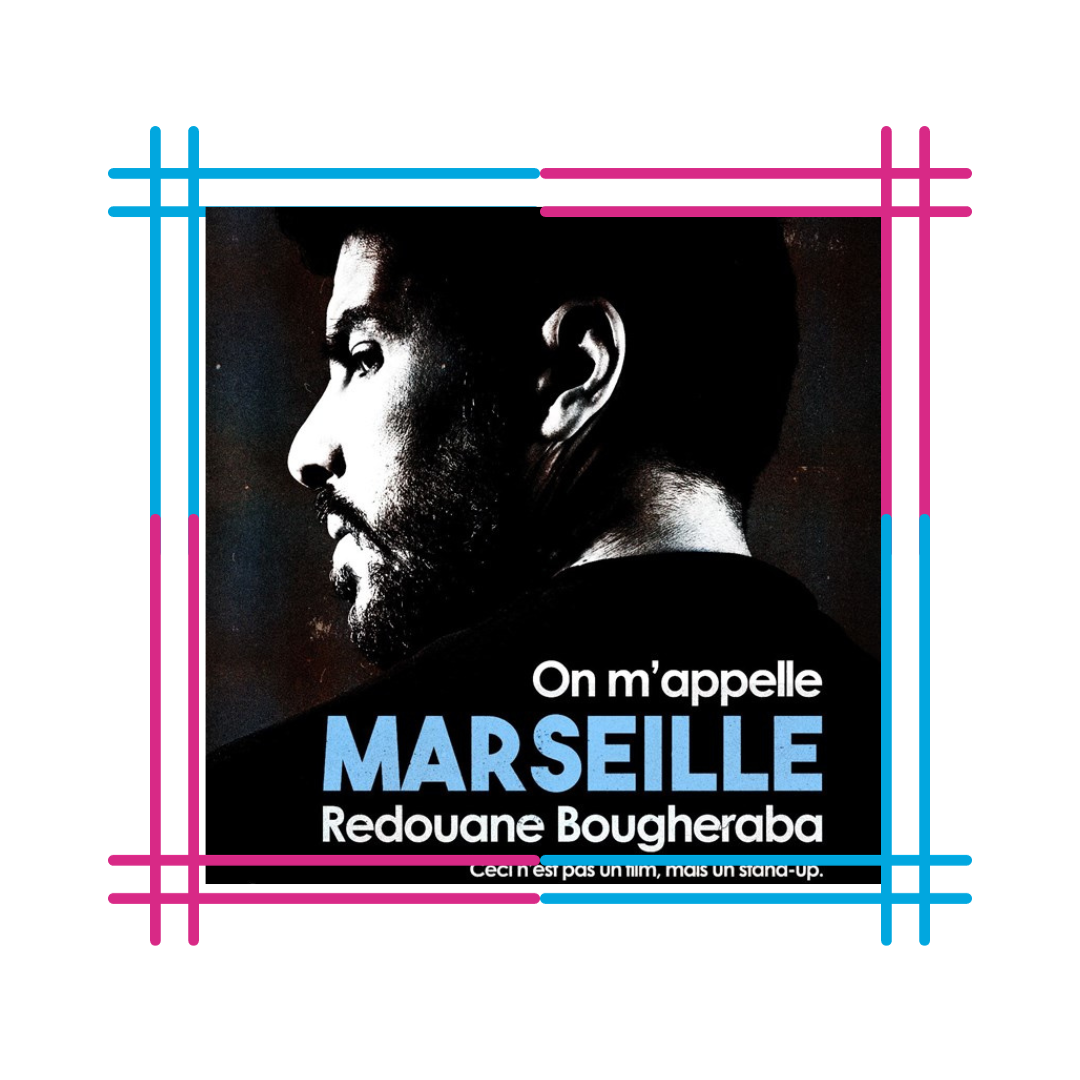 Spectacle Redouane Bougheraba « On m’appelle Marseille »