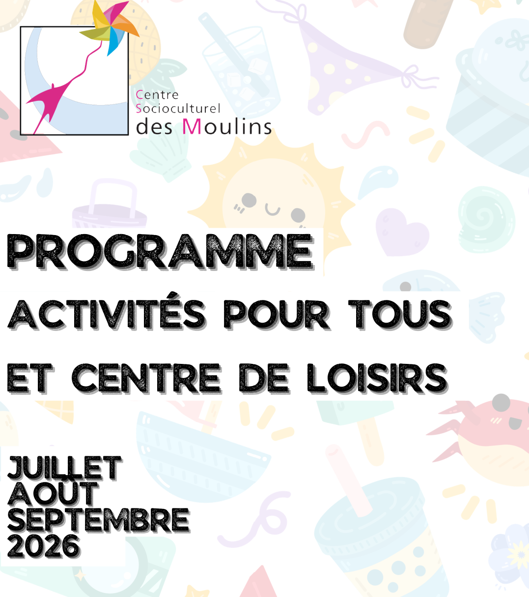 Découvrez le nouveau programme d’activités du Centre Socioculturel des Moulins – de juillet à septembre 2026